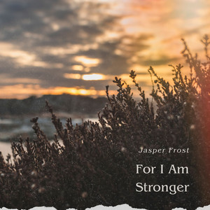 For I Am Stronger