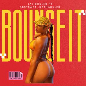 Bounce it (feat. ABSTRACT ZO & KBTHARULER) (Explicit)
