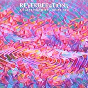 REVERBER4TION5 (Explicit)