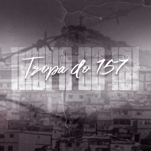 Tropa do 157 (Remastered 2024) [Explicit]