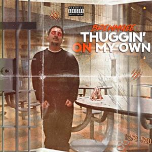 Thuggin' On My Own (Explicit)