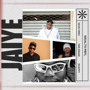 Jaiye (feat. Seunvibes, Timi Drake & Rhappy) (Explicit)