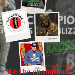 We the champions (feat. Kross Bone Blizz)