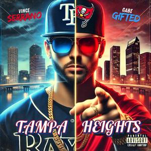 Tampa Heights (feat. Vince Serrano & Gabe Gifted) (Explicit)