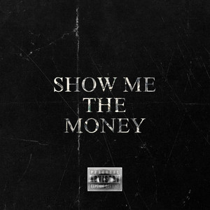 Show Me The Money (Explicit)
