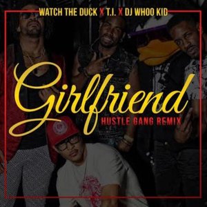Girlfriend (Hustle Gang Remix)