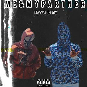 Me & My Partner (feat. Wiffilow) (Explicit)