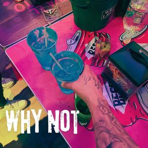 Why Not (Explicit)