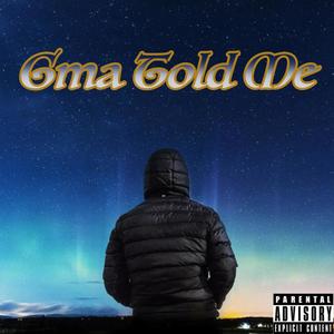 Gma Told Me (Explicit)