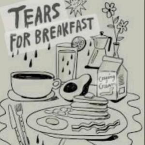 Tears For Breakfast (DELUXE EDITION) [Explicit]