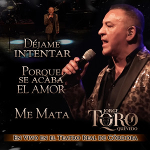 Déjame Intentar / Porque Se Acaba El Amor / Me Mata (En Vivo)