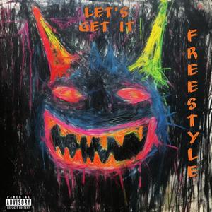 Let's Get It Freestyle (Explicit)