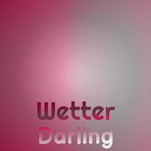 Wetter Darling