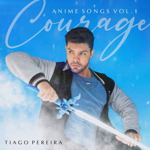 Anime Songs, Vol. 1: Courage