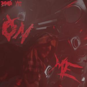 On Me (feat. Y97) (Explicit)