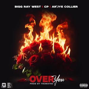 Over You (feat. CP & Ar'Jye Collier) (Explicit)
