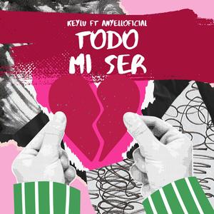 Todo mi ser (feat. AnyellOficial) (Explicit)