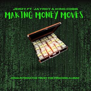 Making Money Moves (feat. JayRoy & King Cobb) (Explicit)