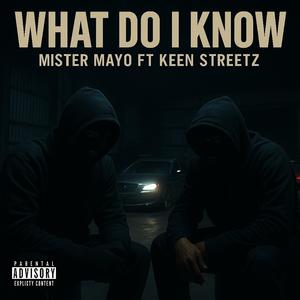 What Do I Know (feat. Keen Streetz) (Explicit)