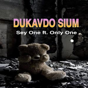 Dukavdo Sium (feat. SeyOne & OnlyOne) (Explicit)