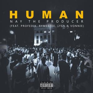 Human (feat. Profedik, Rymeezee, Lysn & Von Beckwith) (Explicit)