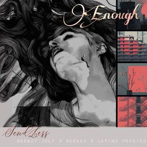 Enough (feat. Badboy July, Deckar & Latino Perrico) (Explicit)