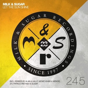 Let the Sun Shine (Milk & Sugar Re-Rub Mix)