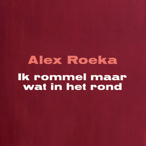 Ik Rommel Maar Wat In Het Rond