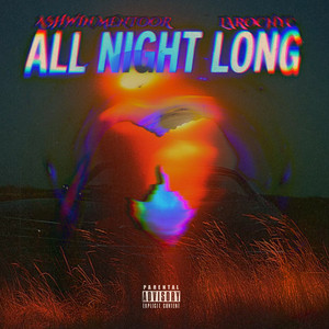 ALL NIGHT LONG (Explicit)