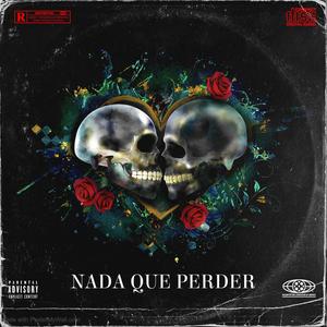 Nada Que Perder (feat. Xaen Dru) [Explicit]