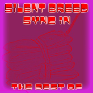 Silent Breed - Sync in (The Best of Silent Breed)