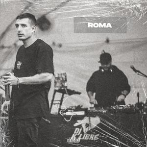ROMA (feat. Dj Klibre) (Explicit)