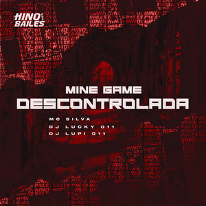 Mine Game Descontrolada (Explicit)