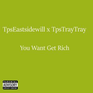 you want get rich (Explicit)