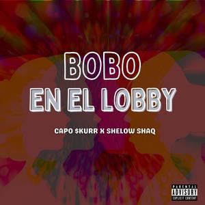 Bobo En EL Lobby (Explicit)