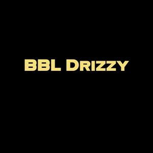 BBL DRIZZY (Explicit)