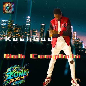 Nah Complain (INZONE RIDDIM)