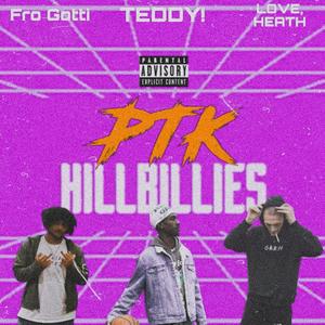 PTK Hillbillies (feat. LOVE HEATH & Fro Gotti) [Explicit]