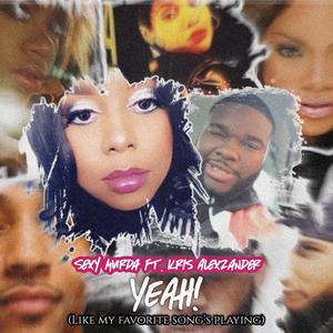 Yeah!(Like My Favorite Song's Playing)[feat. Kris Alexzander] (Explicit)