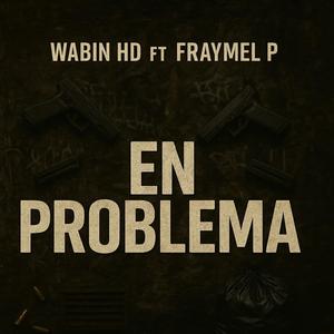En Problema (feat. Wabin HD)