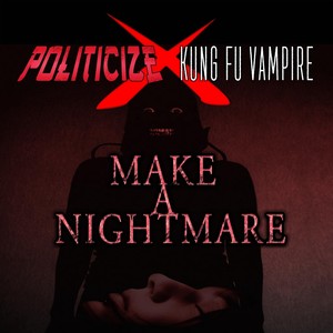 Make a Nightmare (Explicit)
