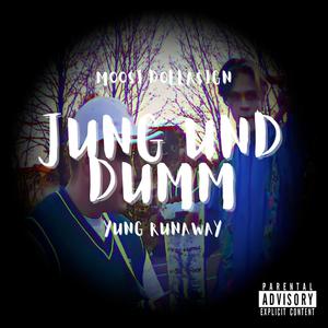 JUNG UND DUMM(feat. yung runaway) (Explicit)