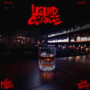 Liquid Courage (Explicit)