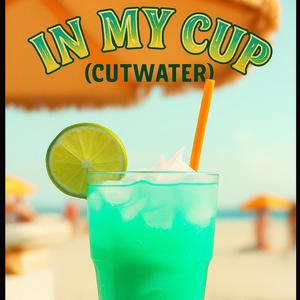 In My Cup (Cutwater)