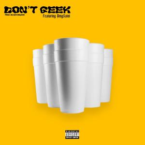 Don't Geek (feat. AMG Saint) [Explicit]