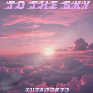 To the Sky