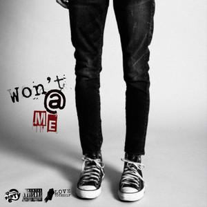 Wont @ Me (Explicit)