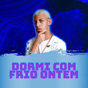 Dormi Com Frio Ontem