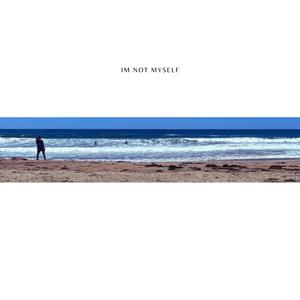 I'm Not Myself