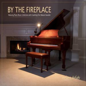 By the Fireplace: Relaxing Piano Music Collection with Crackling Fire (Nature Sounds)